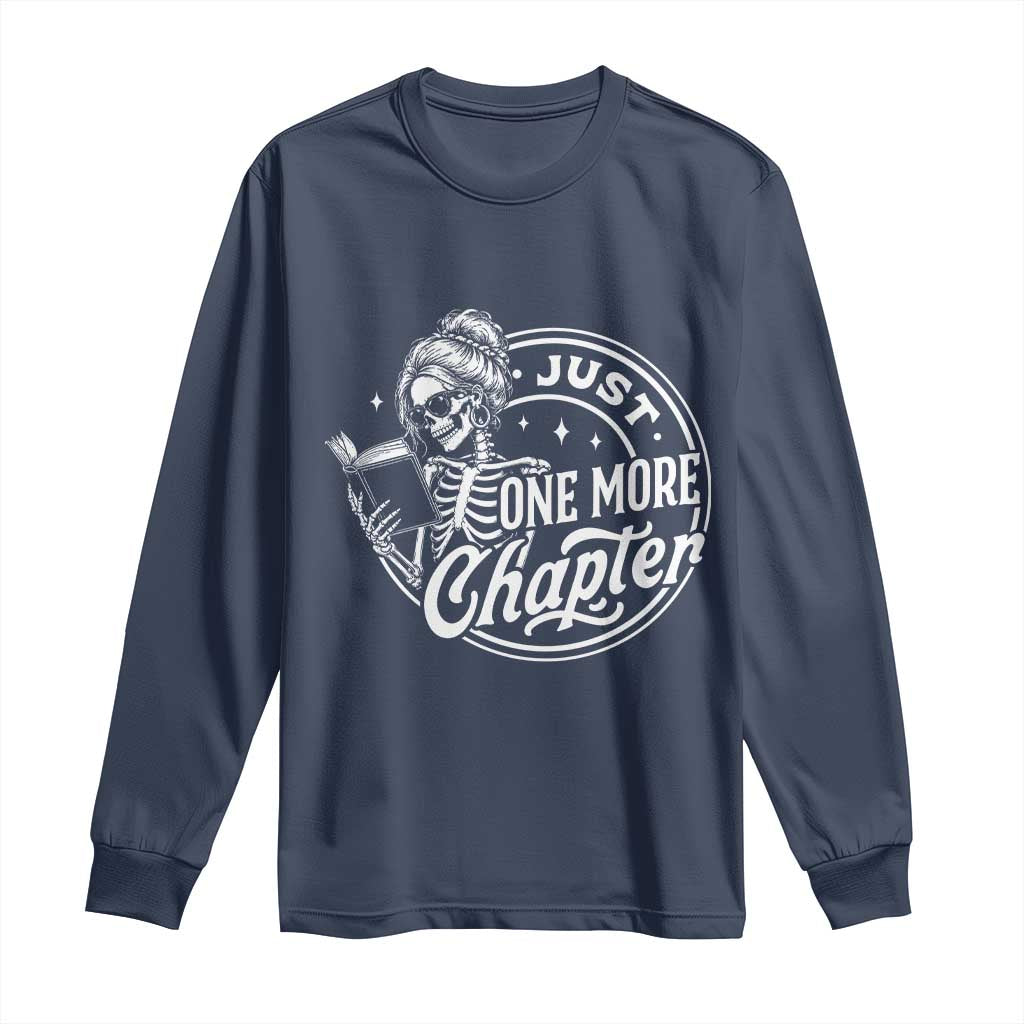 Just One More Chapter Skeleton Woman Long Sleeve Shirt Book Lover Gift TS12 Navy Print Your Wear