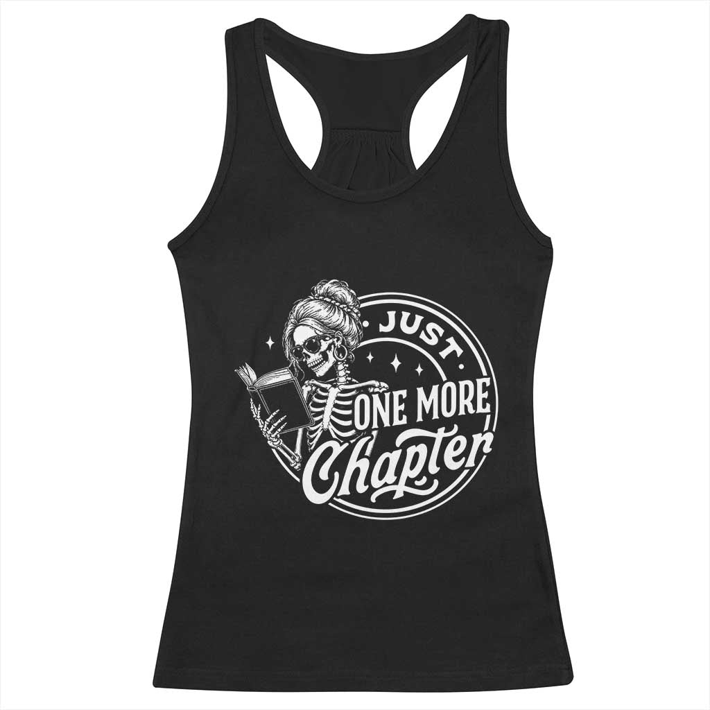 Just One More Chapter Skeleton Woman Racerback Tank Top Book Lover Gift TS12 Black Print Your Wear