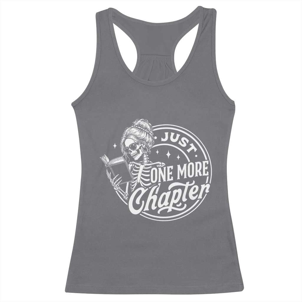 Just One More Chapter Skeleton Woman Racerback Tank Top Book Lover Gift TS12 Charcoal Print Your Wear
