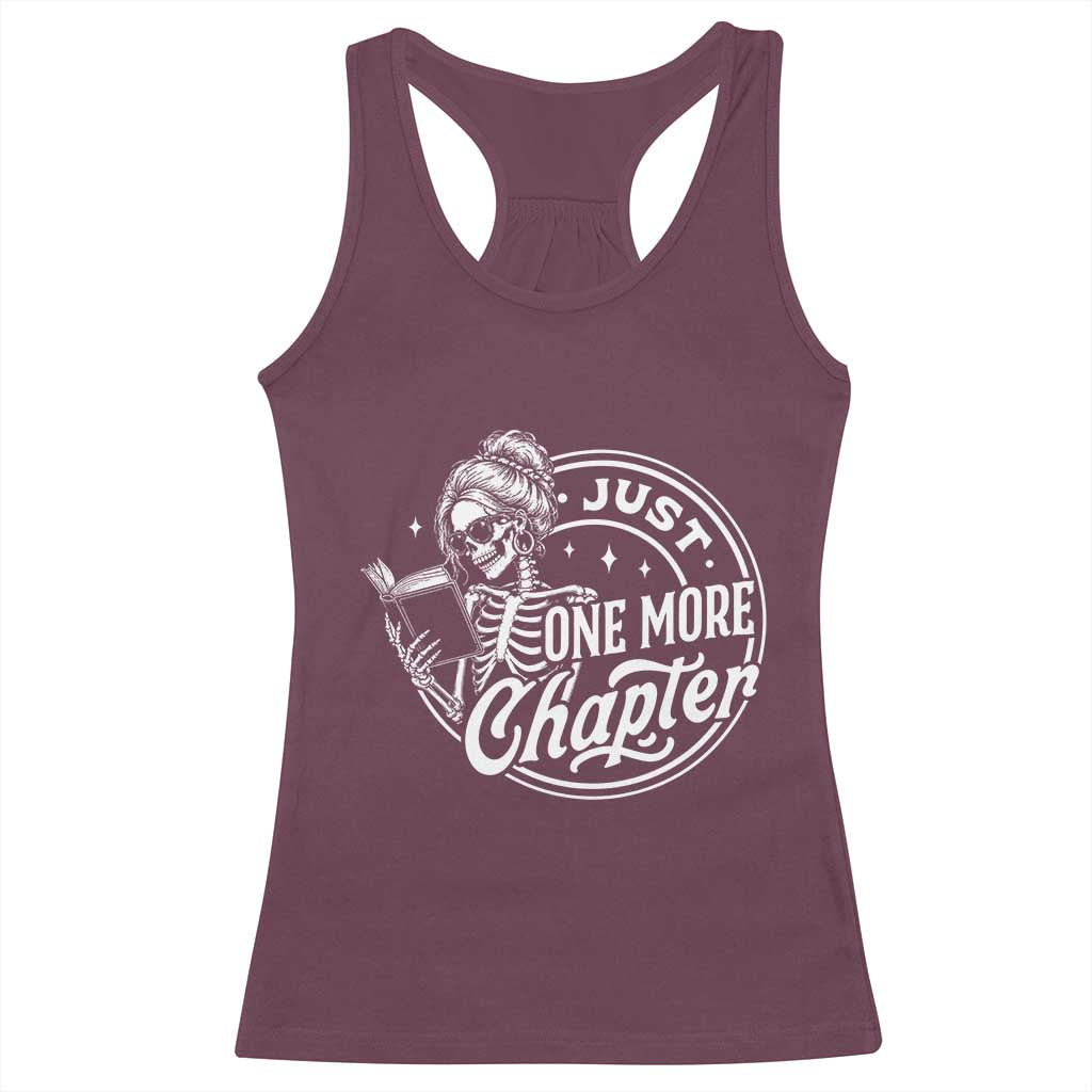Just One More Chapter Skeleton Woman Racerback Tank Top Book Lover Gift TS12 Maroon Print Your Wear