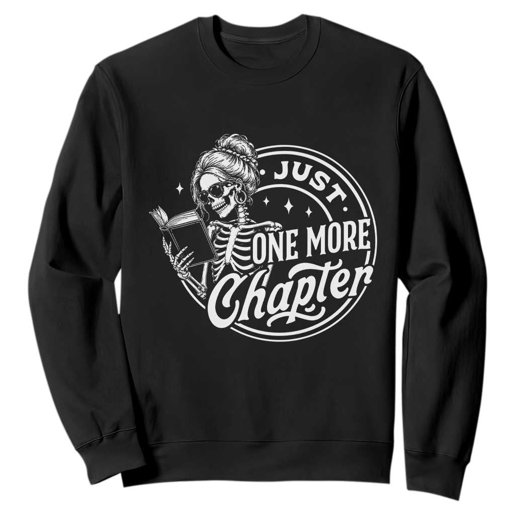 Just One More Chapter Skeleton Woman Sweatshirt Book Lover Gift TS12 Black Print Your Wear