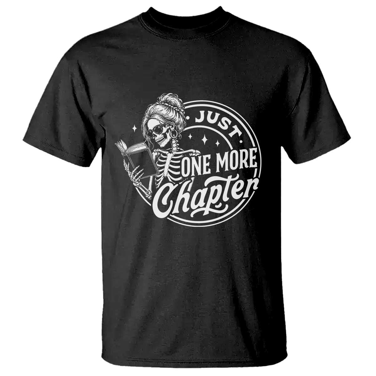 Just One More Chapter Skeleton Woman T Shirt Book Lover Gift TS12 Black Print Your Wear