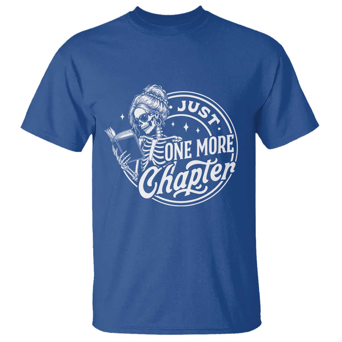 Just One More Chapter Skeleton Woman T Shirt Book Lover Gift TS12 Royal Blue Print Your Wear