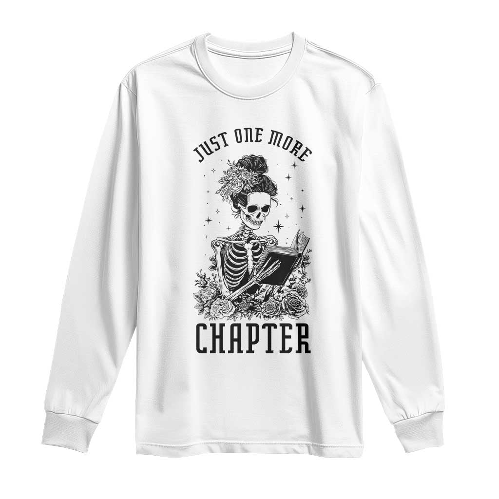 Funny Skeleton Book Lover Long Sleeve Shirt Just One More Chapter TS12 White Print Your Wear