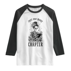 Funny Skeleton Book Lover Raglan Shirt Just One More Chapter TS12 White Black Print Your Wear