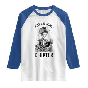 Funny Skeleton Book Lover Raglan Shirt Just One More Chapter TS12 White Royal Print Your Wear