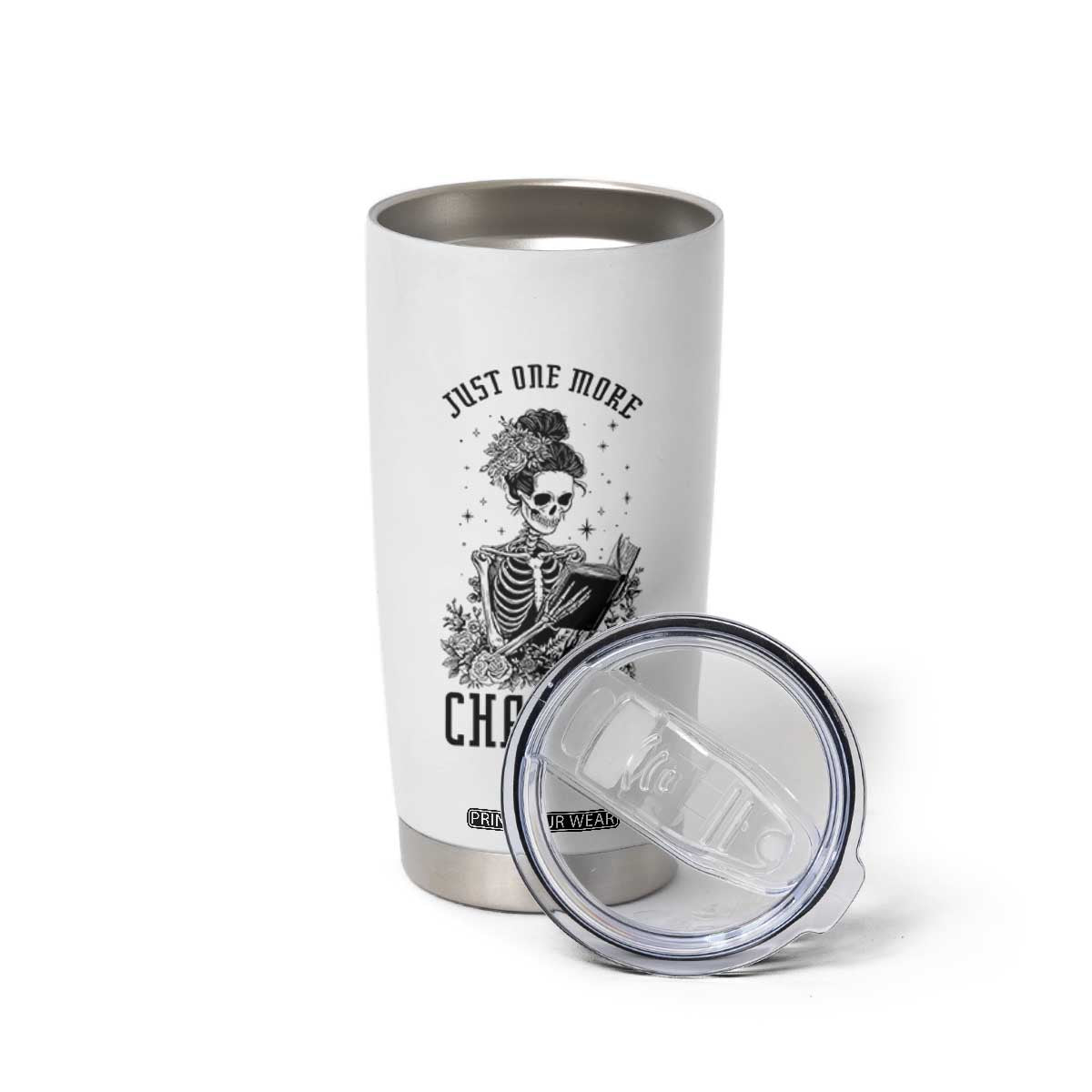 Funny Skeleton Book Lover Tumbler Cup Just One More Chapter TS12 Print Your Wear