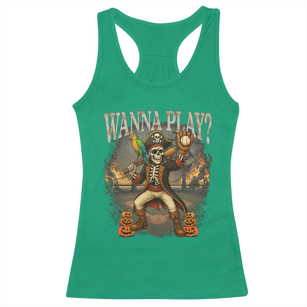 Halloween Baseball Racerback Tank Top Funny Wanna Play Dabbing Pirate Skeleton Catcher TS12 Irish Green Print Your Wear