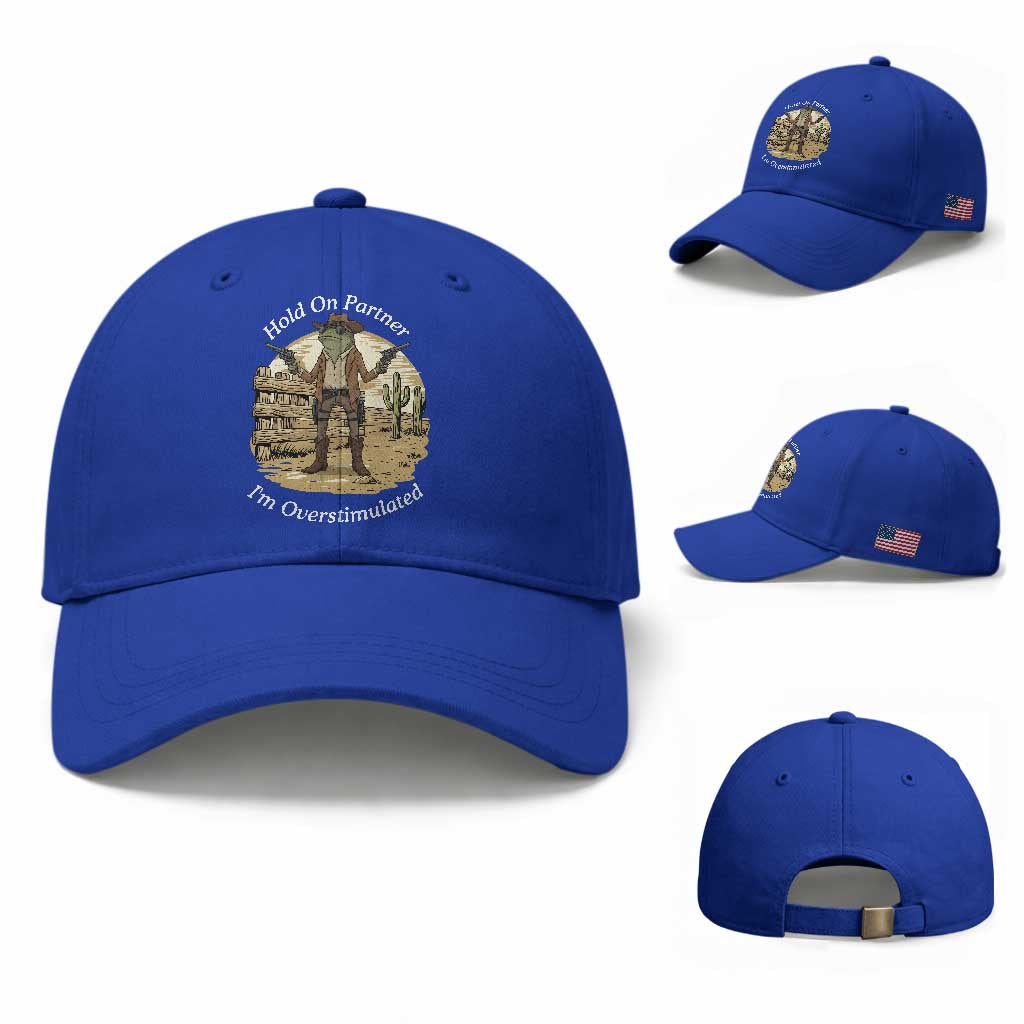 Hold On Partner I Am Overstimulated Baseball Cap Funny Cowboy Frog TS12 Baseball Cap Universal Fit Royal Blue Print Your Wear