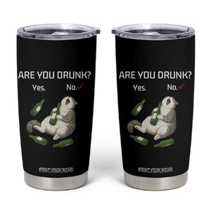 Cat Lover Humor Tumbler Cup Are You Drunk Funny Beer Gift TS12 Black Print Your Wear