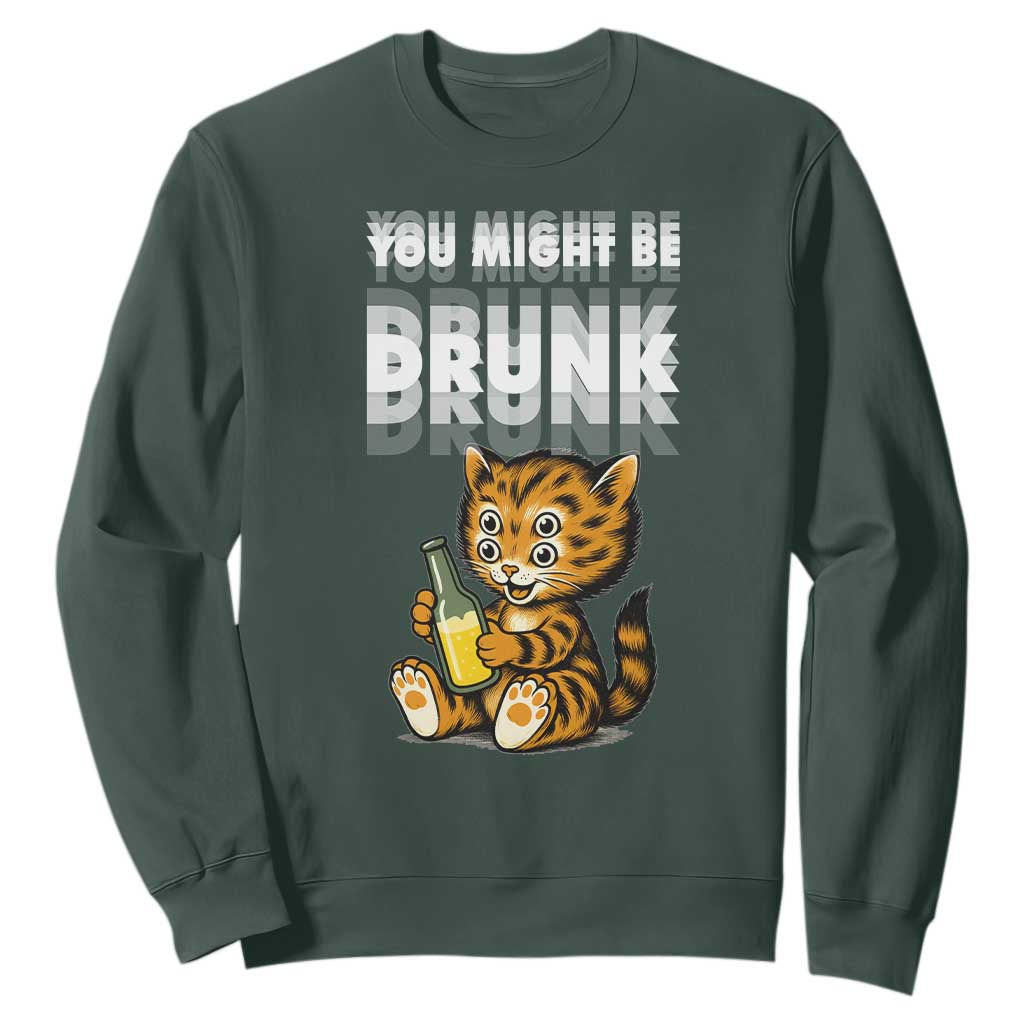 Funny Cat Drinking Beer Sweatshirt You Might Be Drunk TS12 Dark Forest Green Print Your Wear