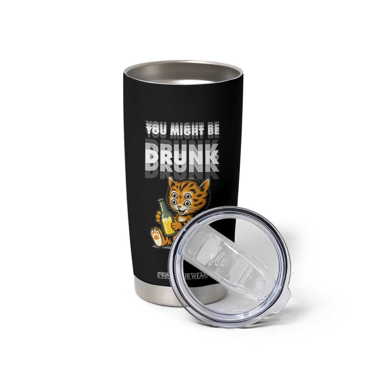 Funny Cat Drinking Beer Tumbler Cup You Might Be Drunk TS12 Print Your Wear