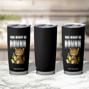 Funny Cat Drinking Beer Tumbler Cup You Might Be Drunk TS12 Print Your Wear