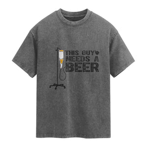 Funny Drinking Lover Washed Cotton T-Shirt This Guy Needs A Beer