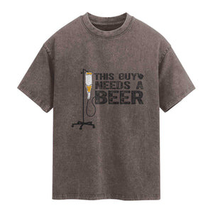 Funny Drinking Lover Washed Cotton T-Shirt This Guy Needs A Beer