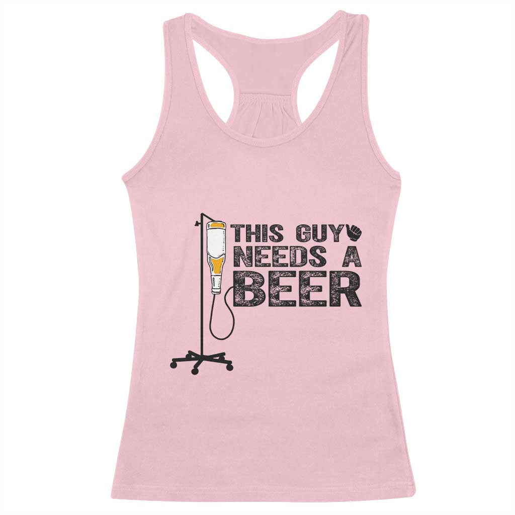 Funny Drinking Lover Racerback Tank Top This Guy Needs A Beer TS12 Light Pink Print Your Wear