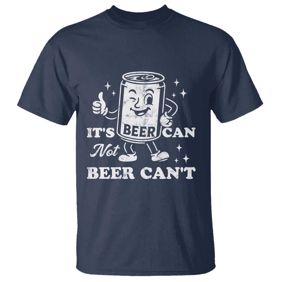 Funny Drinking Lover T Shirt It Is Can Not Beer Can Not TS12 Navy Print Your Wear