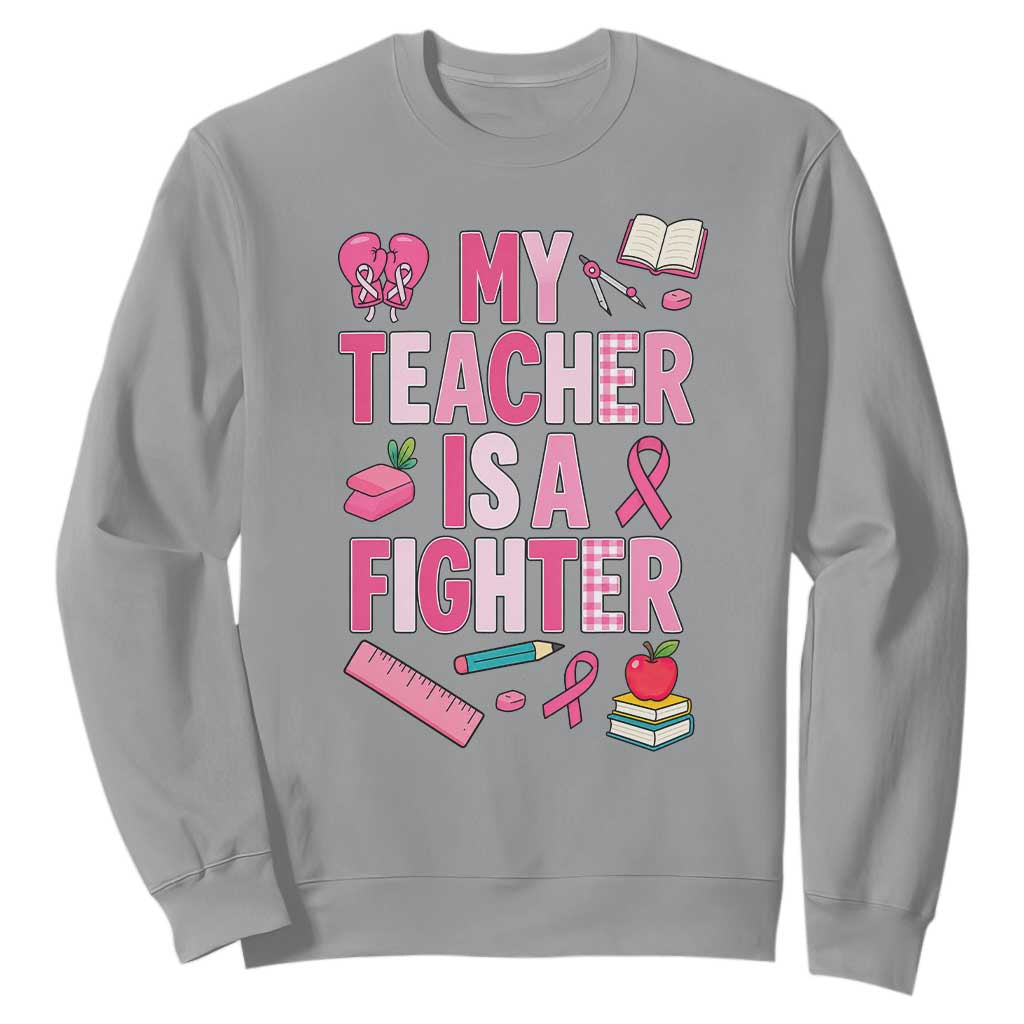 Breast Cancer Teacher Support Sweatshirt She Is A Fighter Pink Ribbon Awareness
