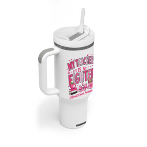 Pink Ribbon Teacher Support Tumbler With Handle She Is A Fighter Breast Cancer Awareness