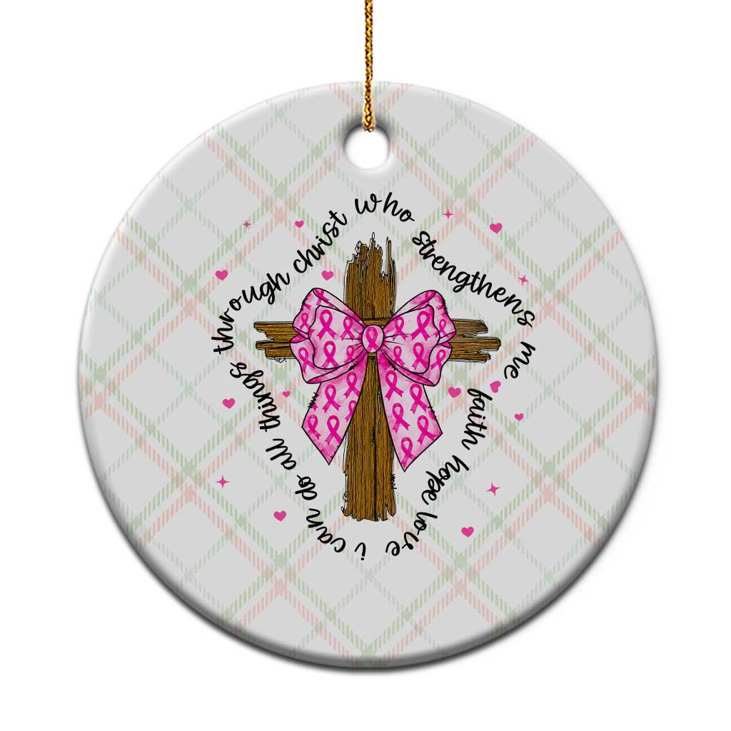 Christian Breast Cancer Support Ceramic Ornament I Can Do All Things Through Christ