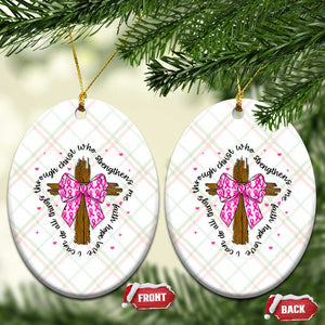Christian Breast Cancer Support Ceramic Ornament I Can Do All Things Through Christ