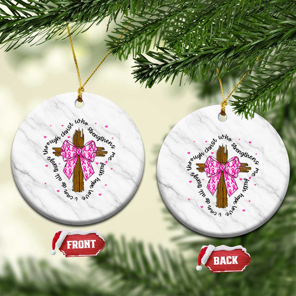 Christian Breast Cancer Support Ceramic Ornament I Can Do All Things Through Christ