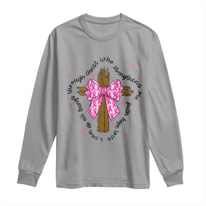 Christian Breast Cancer Support Long Sleeve Shirt I Can Do All Things Through Christ