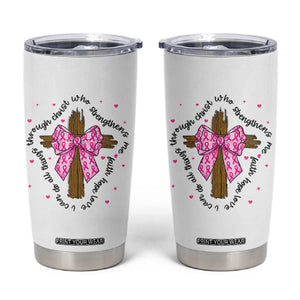 Christian Breast Cancer Support Tumbler Cup I Can Do All Things Through Christ