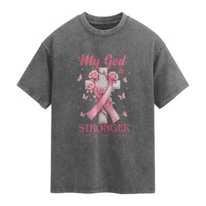 My God Is Stronger Than Breast Cancer Washed Cotton T-Shirt Christian Warrior Support