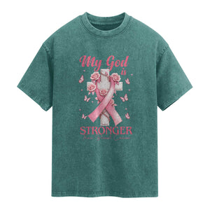 My God Is Stronger Than Breast Cancer Washed Cotton T-Shirt Christian Warrior Support