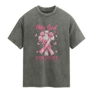 My God Is Stronger Than Breast Cancer Washed Cotton T-Shirt Christian Warrior Support