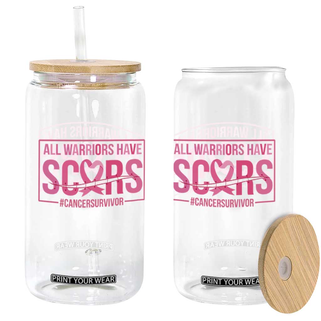 Breast Cancer Fighter Support Glass Can All Warriors Have Scars