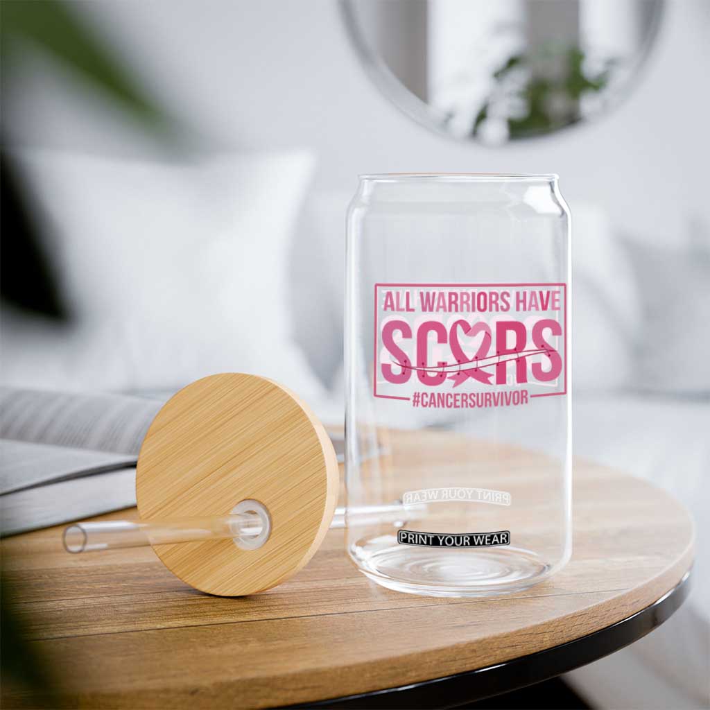 Breast Cancer Fighter Support Glass Can All Warriors Have Scars