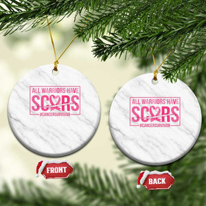 Breast Cancer Fighter Support Ceramic Ornament All Warriors Have Scars