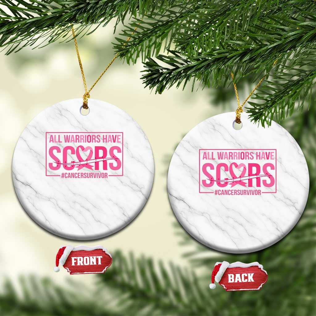 Breast Cancer Fighter Support Ceramic Ornament All Warriors Have Scars
