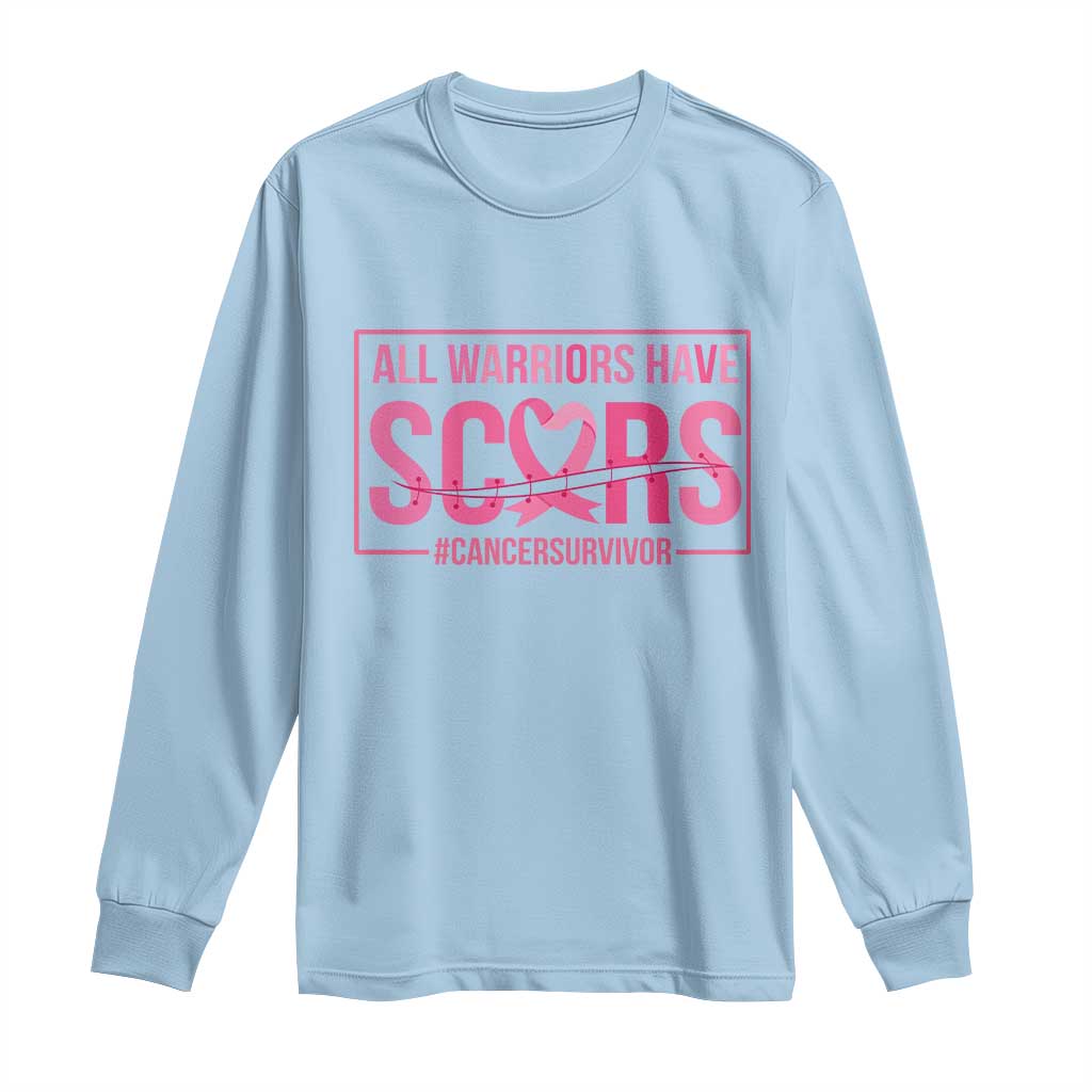 Breast Cancer Fighter Support Long Sleeve Shirt All Warriors Have Scars