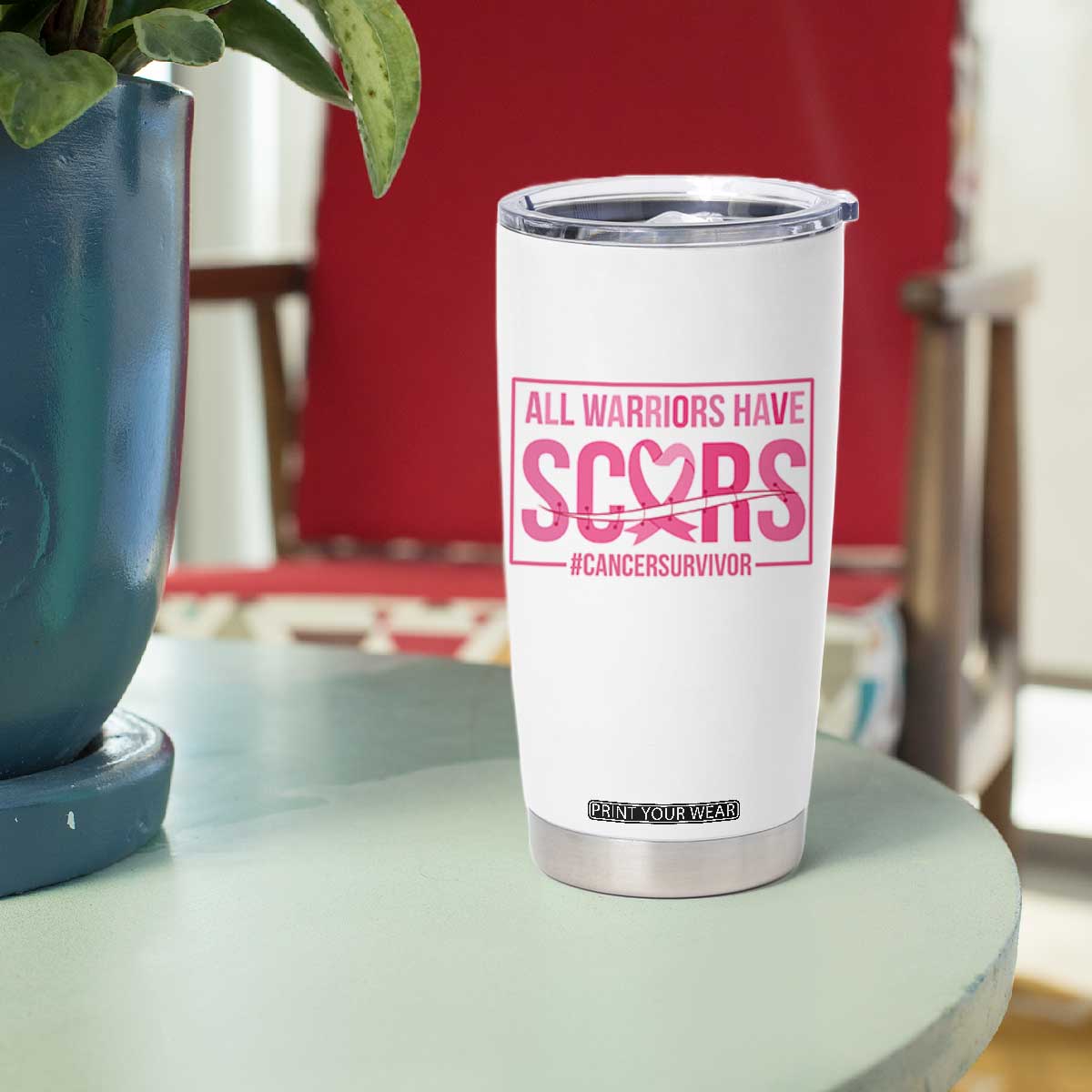 Breast Cancer Fighter Support Tumbler Cup All Warriors Have Scars