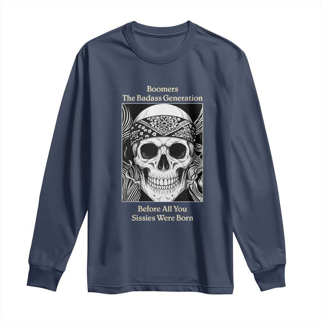 Baby Boomers Generation Long Sleeve Shirt Retro Badass Quote Gift TS12 Navy Print Your Wear