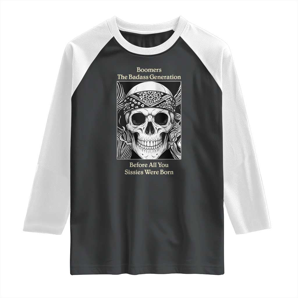 Baby Boomers Generation Raglan Shirt Retro Badass Quote Gift TS12 Black White Print Your Wear