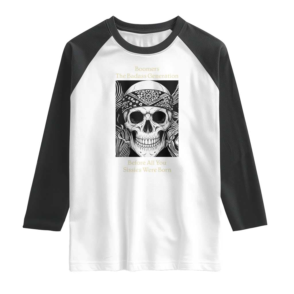 Baby Boomers Generation Raglan Shirt Retro Badass Quote Gift TS12 White Black Print Your Wear