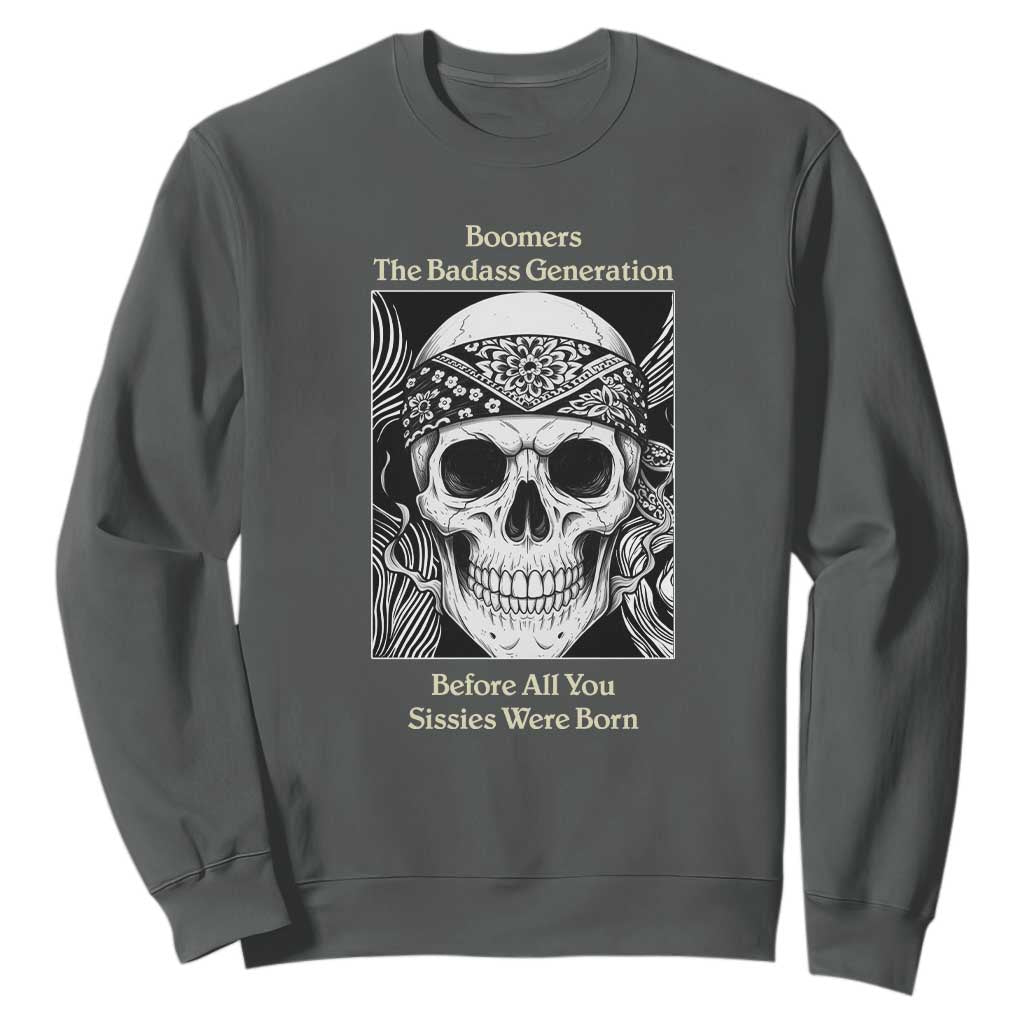 Baby Boomers Generation Sweatshirt Retro Badass Quote Gift TS12 Dark Heather Print Your Wear