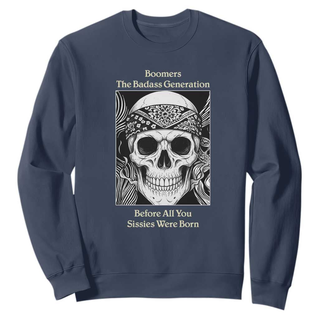 Baby Boomers Generation Sweatshirt Retro Badass Quote Gift TS12 Navy Print Your Wear