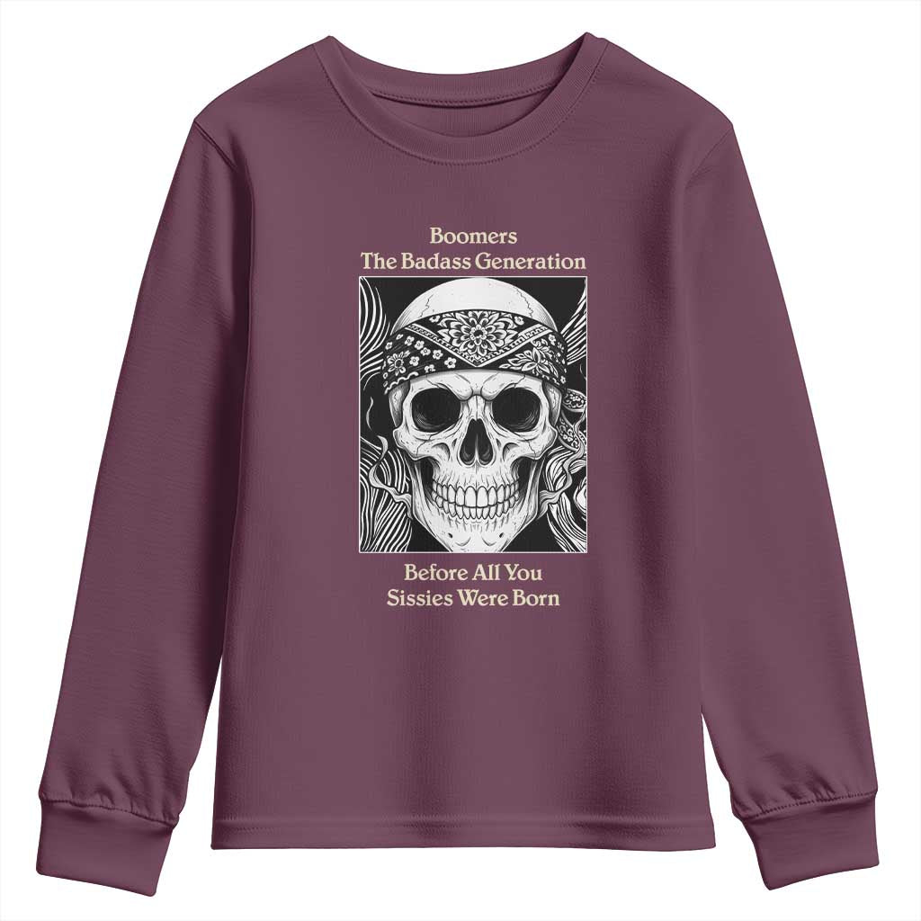Baby Boomers Generation Youth Sweatshirt Retro Badass Quote Gift TS12 Maroon Print Your Wear