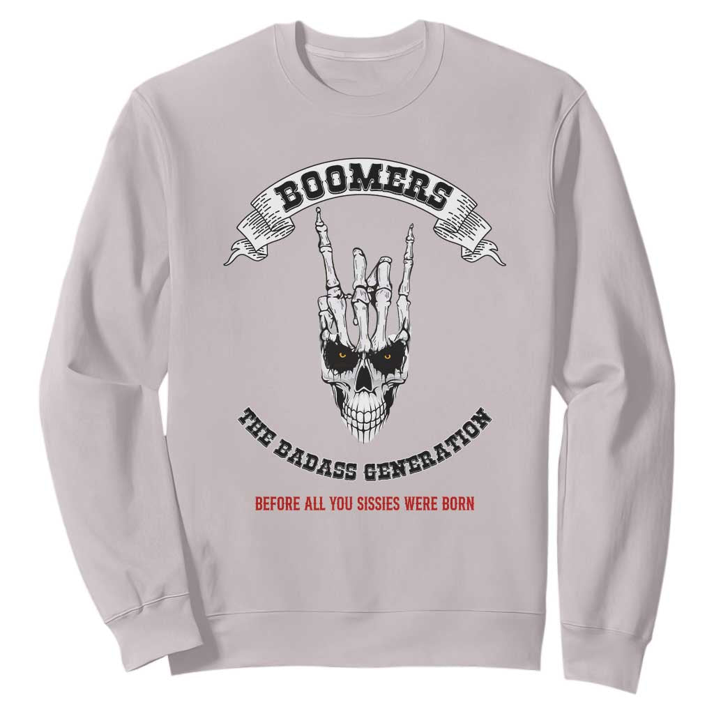 Baby Boomers The Badass Generation Funny Quote Gift Sweatshirt TS12 Ice Gray Print Your Wear