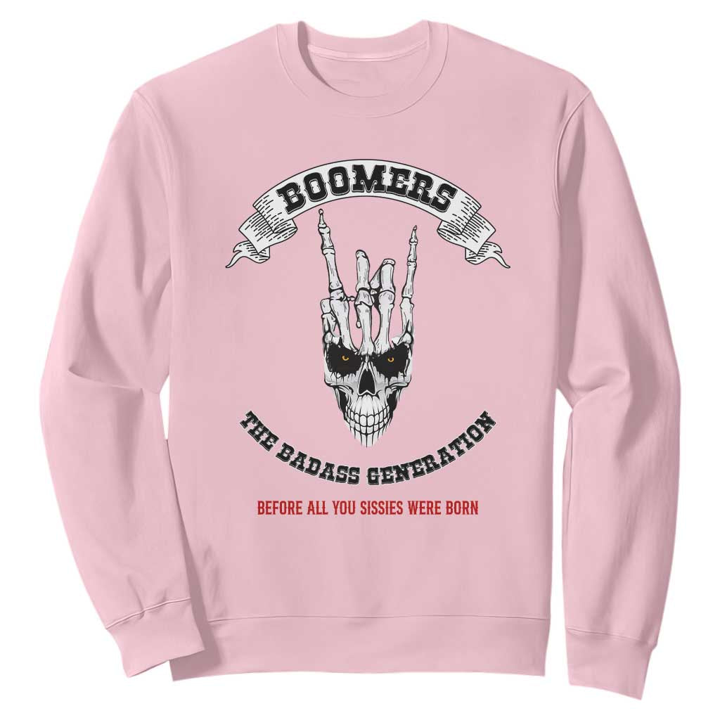 Baby Boomers The Badass Generation Funny Quote Gift Sweatshirt TS12 Light Pink Print Your Wear