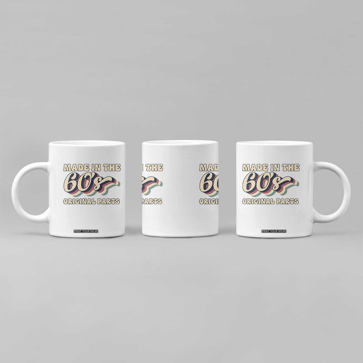 Made In The 60s Original Parts Coffee Mug Funny Boomers Birthday Gift TS12 Print Your Wear
