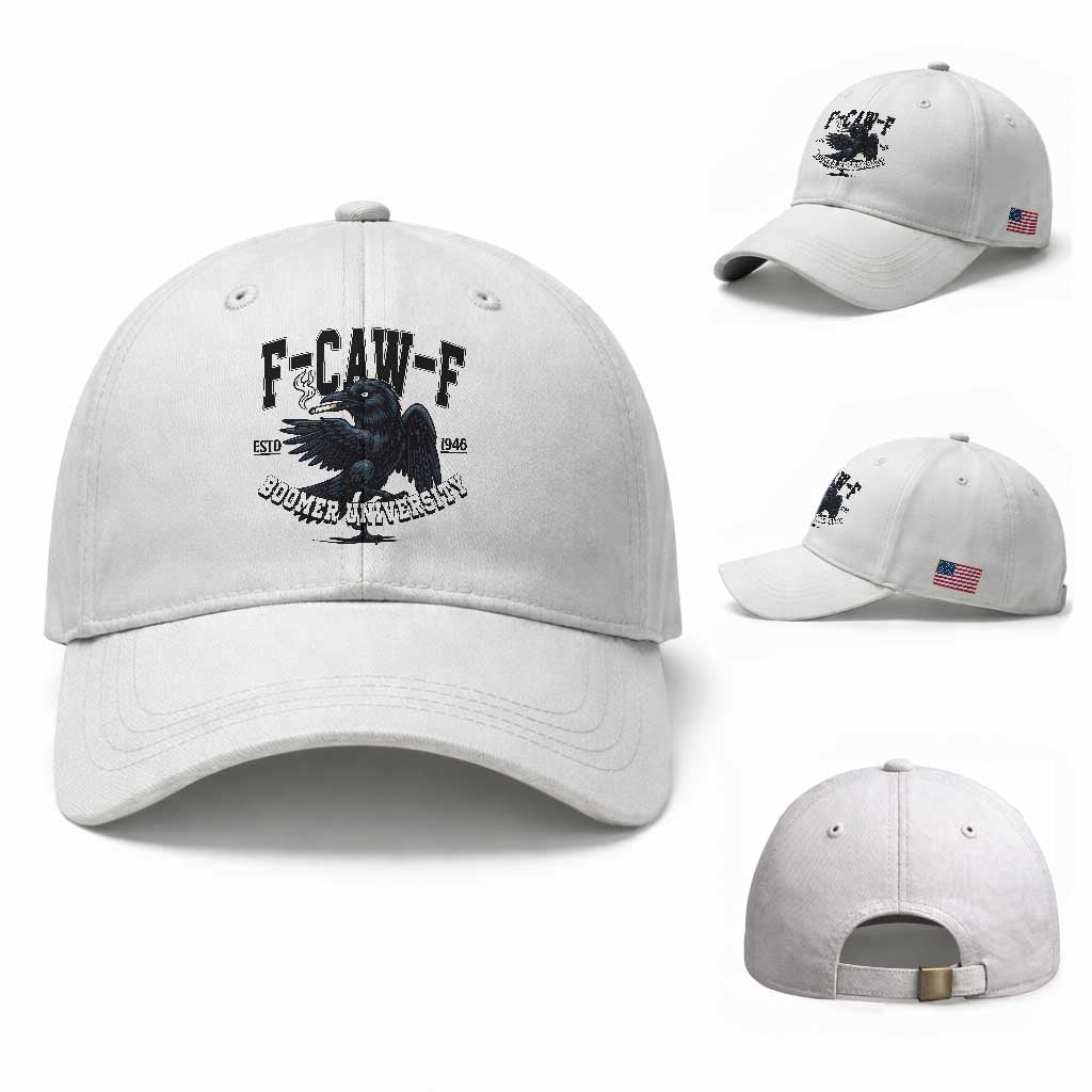 F Caw F Baseball Cap Baby Boomer University Funny Gift TS12 Baseball Cap Universal Fit White Print Your Wear