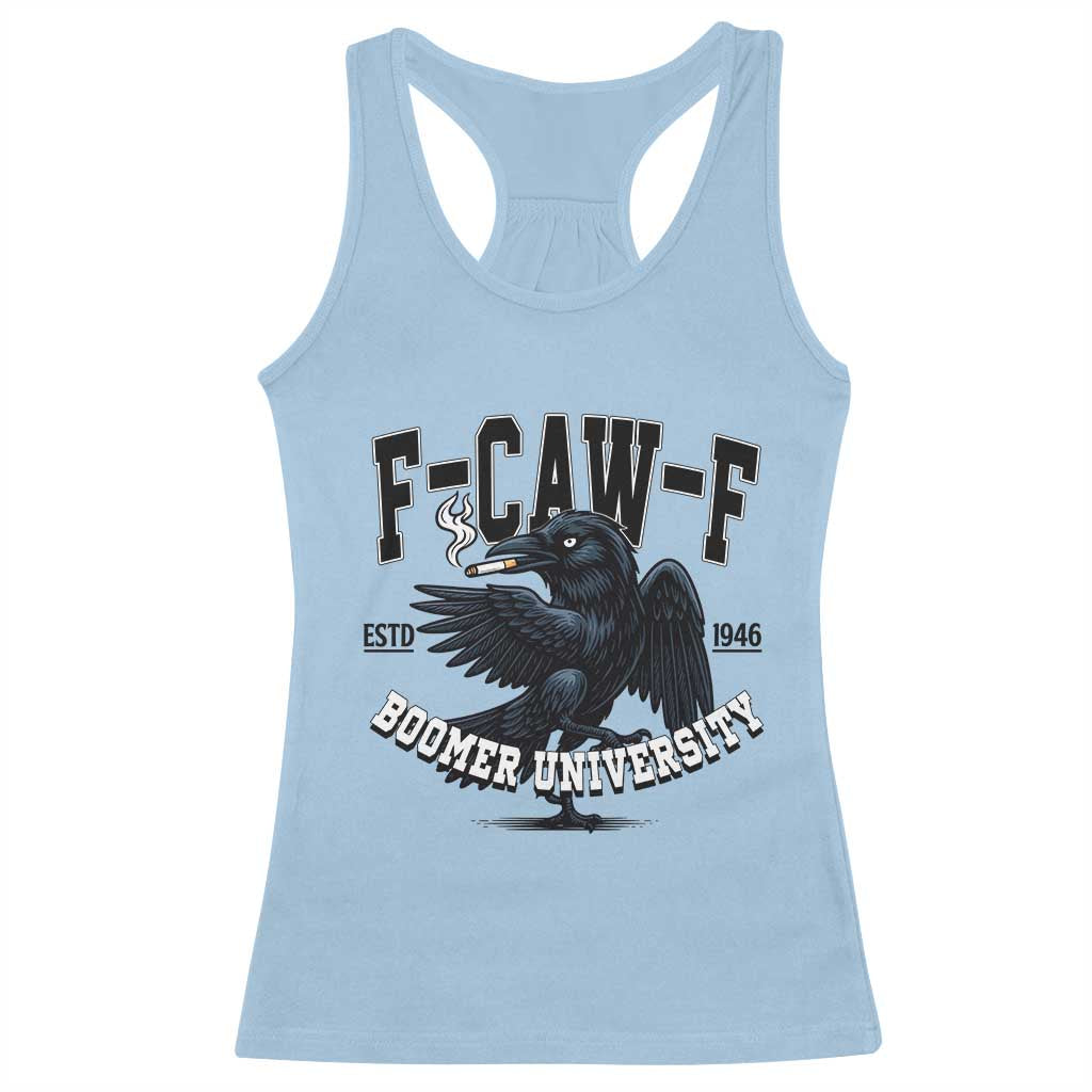 F Caw F Racerback Tank Top Baby Boomer University Funny Gift TS12 Light Blue Print Your Wear