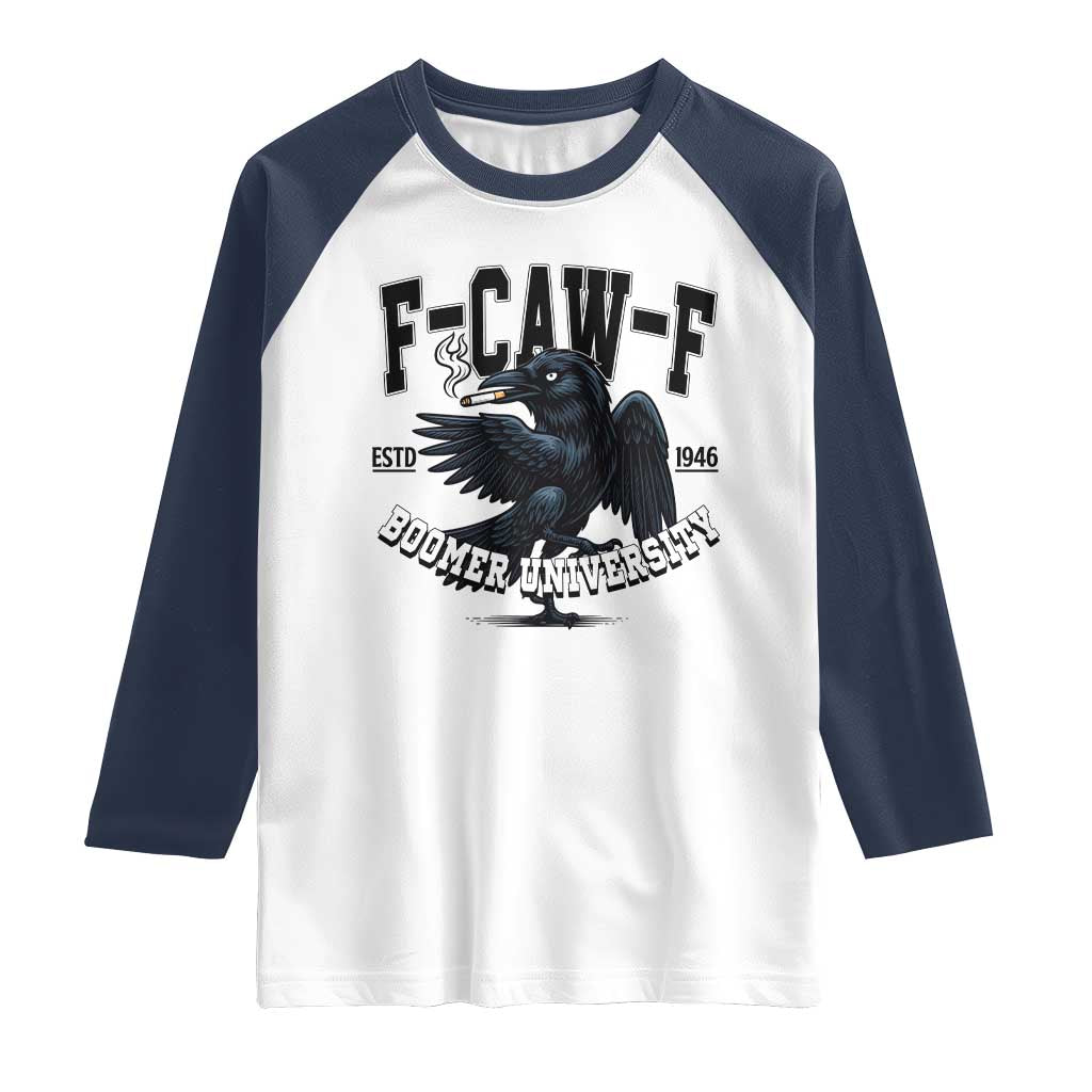 F Caw F Raglan Shirt Baby Boomer University Funny Gift TS12 White Navy Print Your Wear