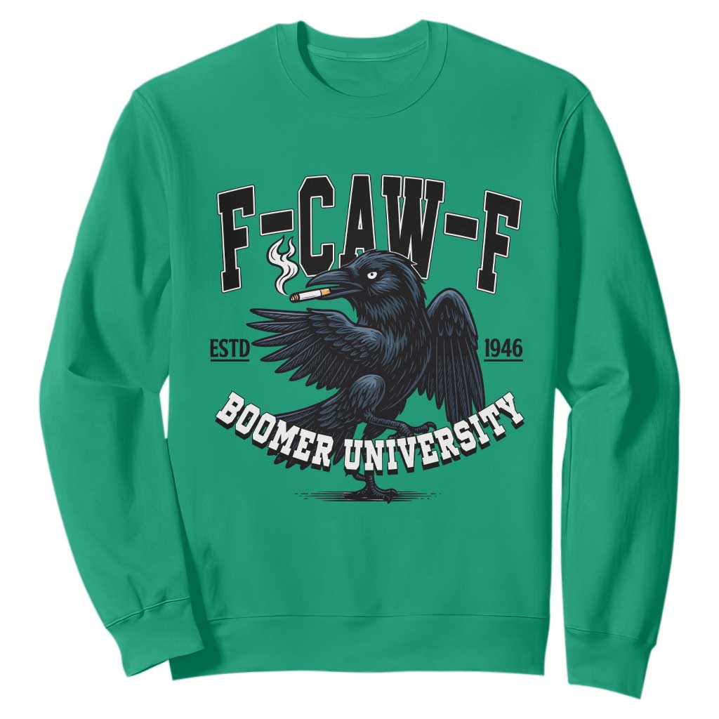 F Caw F Sweatshirt Baby Boomer University Funny Gift TS12 Irish Green Print Your Wear